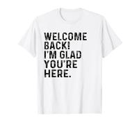 Back To School Teacher Welcome Back I'm Glad You're Here Maglietta