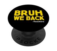 Back to School Teachers Bruh We back PopSockets PopGrip Adesivo