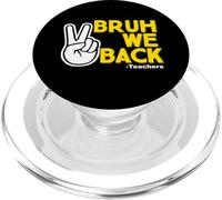 Back to School Teachers Bruh We back PopSockets PopGrip per MagSafe