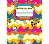 Back to School Vibrant Vibes: Groovy Rainbow Composition Notebook for Kids - Wide Ruled, 110 Pages, 7.5 x 9.25 in: Boho, Fun, and Colorful School ... Features STEM, Science, Art & Painting Icons