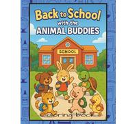 Back to School with The Animal Buddies: Cute, fun, and engaging children's coloring book