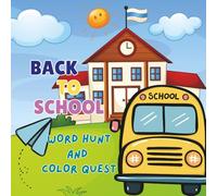 BACK TO SCHOOL: WORD HUNT AND COLOR QUEST