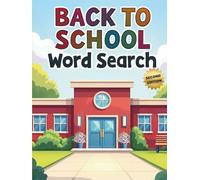 Back to School Word Search (2nd Edition): 50 Fun & Challenging School Themed Puzzles for Kids plus 10 Bonus Coloring Pages!