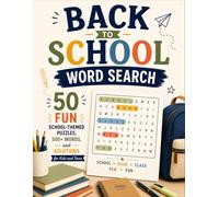 Back to School Word Search: 50 Large Print Full-Color School-Themed Puzzles, 500+ Words, and Solutions for Kids and Teens