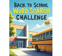 Back to School Word Search Challenge (2nd Edition): 50 Tough Puzzles for Kids Who Love School and Tricky Puzzles plus 10 Bonus Coloring Pages!