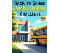 Back to School Word Search Challenge (2nd Edition): 50 Tough Puzzles for Kids Who Love School and Tricky Puzzles plus 10 Bonus Coloring Pages!