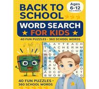 Back to School Word Search for Kids: 40 Fun Puzzles - 360 School Words for Ages 6-12