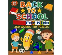 Back to School Word Search for Kids: 40 Fun Puzzles with 360 Words • Ages 6-12