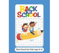 Back to School Word Search: Fun and Educational Word Searches for Kids Ages 8-12 to Boost Vocabulary, Improve Focus and Build Confidence | Perfect for ... Activities, Homeschool and Screen-Free Time