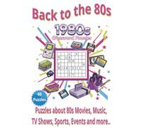 Back To The 80s: 1980s Crossword Puzzles: 1980s Nostalgia Crossword Puzzle Book: 60 Retro Puzzles on 80s Movies, Music, TV, Sports & Events | Large Print 6x9 inch Brain Games for Adults