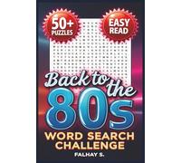 Back to the 80s: A Totally Awesome Word Search Adventure: Word Searches with Easy to Read Print about iconic movies, music artists, slang, pop culture ... ... Gift for Vacations, Holidays & Free Time