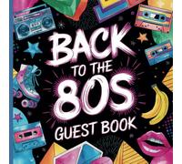 Back to the 80s Guest Book: Gorgeous 1980s Disco Themed Party Guestbook With Gift Tracker and Photo Album for A Precious Memory Keepsake