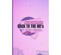 Back to The 80's: Retro Journal (Press play on your memorias)