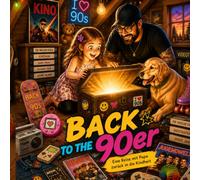 Back to the 90er: Eine Reise mit Papa zurück in die Kindheit