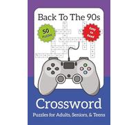Back To The 90s Crossword Puzzle Book: Relaxing Crossword Puzzles Celebrating Grunge, Retro Slang, Iconic Groups, and 1990s Pop Culture | 50 ... Nostalgia Lovers, Birthdays, and Leisure Time