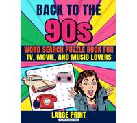 Back To The 90s: Word Search Puzzle Book for TV, Movie, and Music Lovers