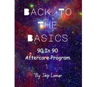 Back To The Basics 90 In 90: Aftercare Program
