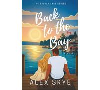Back to the Bay: A Small-Town Second Chance Romance (The Sylvan Lake Series, Book 1)