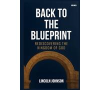 Back to the Blueprint: Rediscovering the Kingdom of God