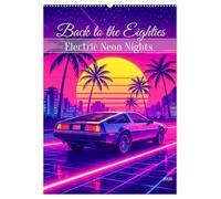 Back to the Eighties - Electric Neon Nights (Wandkalender 2026 DIN A2 hoch), CALVENDO Monatskalender: Ein kraftvoller 80s-Synthwave-Kalender voller ... und ikonischer Achtzigerjahre-Vibes.