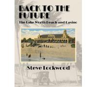 Back To The Future: The Lake Worth Beach and Casino