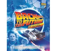 Back to the Future: The Ultimate Visual History – Edizione rivista e ampliata – Titan Books