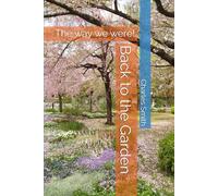 Back to the Garden: The way we were!