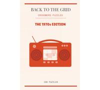 Back to the Grid: 100 Crossword Puzzles - The 1970s Edition