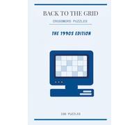 Back to the Grid: 100 Crossword Puzzles - The 1990s Edition