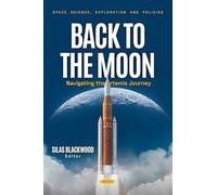 Back to the Moon: Navigating the Artemis Journey