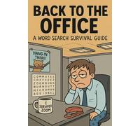 Back to the Office: A Word Search Survival Guide | 6x9 inches | Easy to Read | Perfect gift for those starting a new job or returning to the office after teleworking! | Funny and Sarcastic!