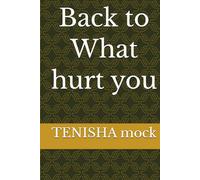 Back to What hurt you