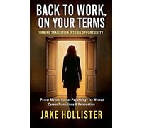 Back to Work, On Your Terms