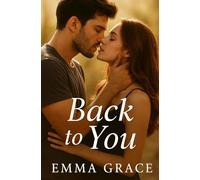 Back to You: A Small Town Second-Chance Romance