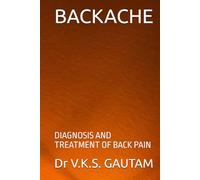 BACKACHE: DIAGNOSIS AND TREATMENT OF BACK PAIN