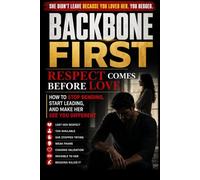 BACKBONE FIRST: Respect Comes Before Love