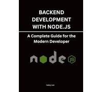 Backend Development with Node.js: A Complete Guide for the Modern Developer