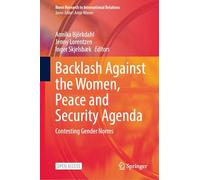 Backlash Against the Women, Peace and Security Agenda: Contesting Gender Norms