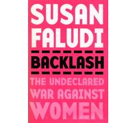 Backlash: The Undeclared War Against Women