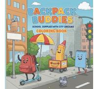 Backpack Buddies: School Supplies with Big City Dreams Coloring Book