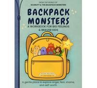 Backpack Monsters: A Workbook for Big Feelings & Braver Kids