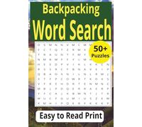 Backpack Word Search: Word Searches with Easy to Read Print about Hiking, Backpacking, Camping, and More | 6x9 inches, 110 pages | 50+ Puzzles ... Gift for Free Times, Vacations, and Holidays