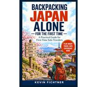 Backpacking Japan Alone for the First Time: A Practical Guide for First-Time Solo Travelers