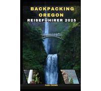BACKPACKING OREGON REISEFÜHRER 2025