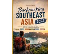Backpacking Southeast Asia 2026: Budget Routes, Hostels, and Cultural Experiences: 52