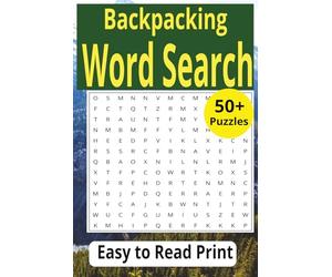 Backpacking Word Search: Word Searches with Easy to Read Print about Backpacking, Camping, Hiking and More | 6x9 inches, 110 pages | 50+ Puzzles ... Gift for Free Times, Vacations, and Anxiety Relief