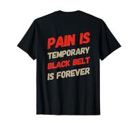 Backprint BJJ cita Che Il Dolore è temporaneo La Cintura Nera è per Sempre Maglietta
