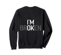 Backprint I am Broken ICH bin verpatta Felpa