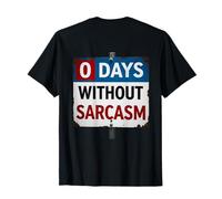 Backprint Sarcastico Sarcasmo Avviso 0 Giorni Senza Sarcasmo Maglietta