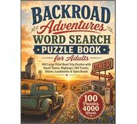 Backroad Adventures Word Search Puzzle Book for Adults: 100 Large Print Road Trip Puzzles with Small Towns, Highways, Old Trucks, Diners, Landmarks & Open Roads